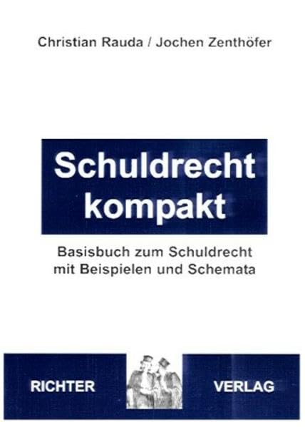 Schuldrecht kompakt: Basisbuch zum Schuldrecht mit Beispielen und Schemata Law