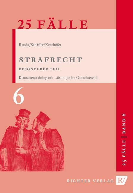 25 Fälle - Band 6 - Strafrecht Besonderer Teil: Klausurentraining mit Lösungen im Gutachtenstil Law