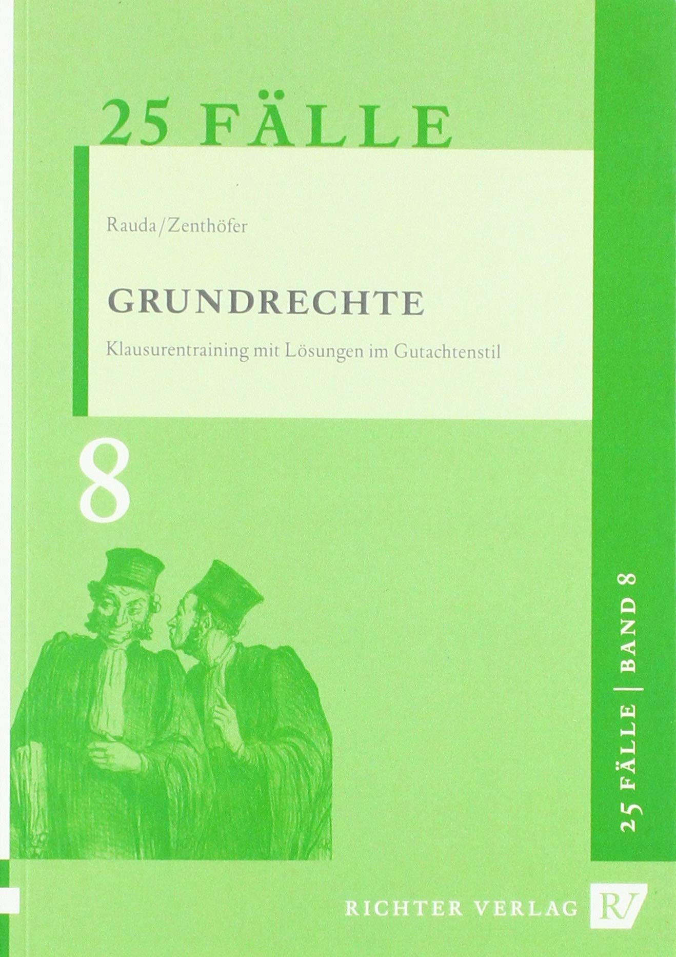 25 Fälle - Band 8 - Grundrechte: Klausurentraining mit Lösungen im Gutachtenstil Law