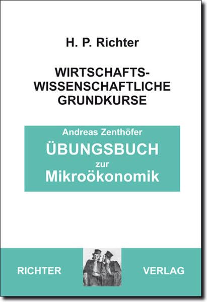 Übungsbuch zur Mikroökonomik (Wirtschaftswissenschaftliche Grundkurse) Law