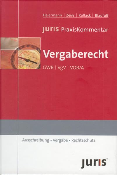 juris PraxisKommentar Vergaberecht. Ausschreibung, Vergabe, Rechtsschutz.: GWB - VgV - VOB/A Ausschreibung - Vergabe - Rechtsschutz Law