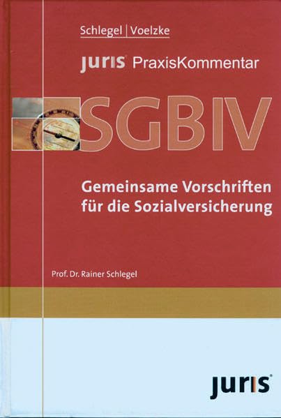juris PraxisKommentar SGB IV: Gemeinsame Vorschriften für die Sozialversicherung (juris Kommentare) Law