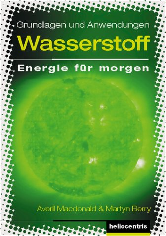 Wasserstoff - Energie für morgen. Wasserstofftechnologie und Brennstoffzellen - Kursprogramm für die Sekundarstufen I und II (Band 1 bis 4): ... für morgen, Bd.4, Grundlagen und Anwendungen Study Guides