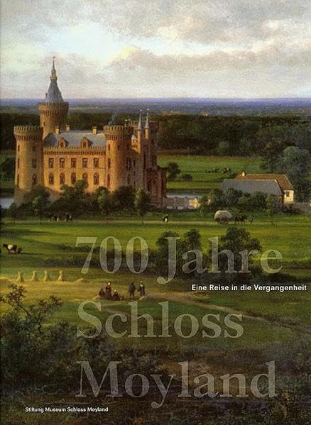 700 Jahre Schloss Moyland: eine Reise in die Vergangenheit Politics & History