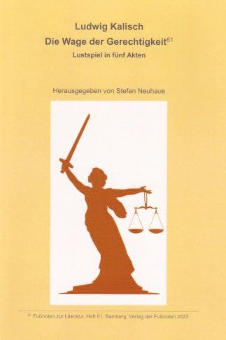 Die Wage der Gerechtigkeit: Lustspiel in fünf Akten (Fußnoten zur Literatur) Books