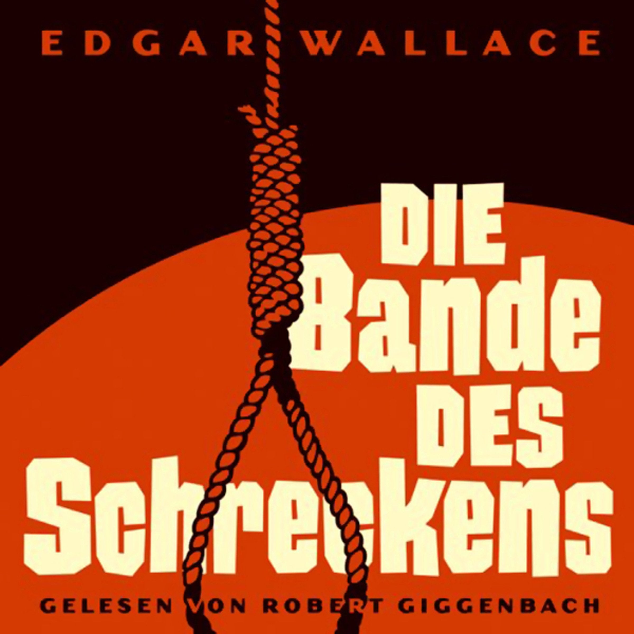 Die Bande des Schreckens: Gelesen von Robert Giggenbach: Lesung Action & Adventure