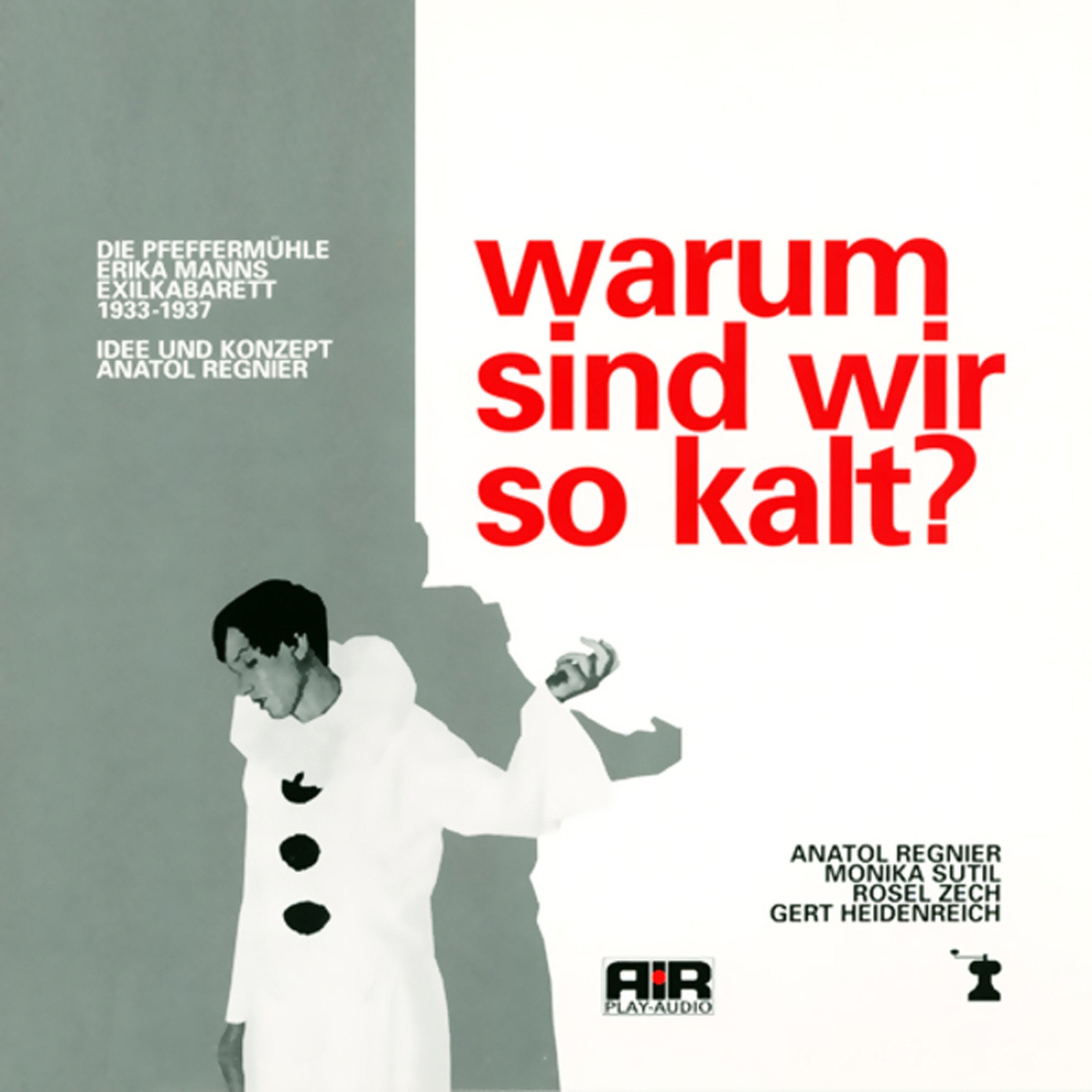 Warum sind wir so kalt: Die Pfeffermühle: Erika Manns Exilkabarett 1933-1937 Mit: Anatol Reginier, Monika Sutil, Rosel Zech und Gert Heidenreich Film, Art & Culture