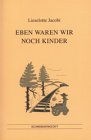 Eben waren wir noch Kinder: Bilder und Texte Books