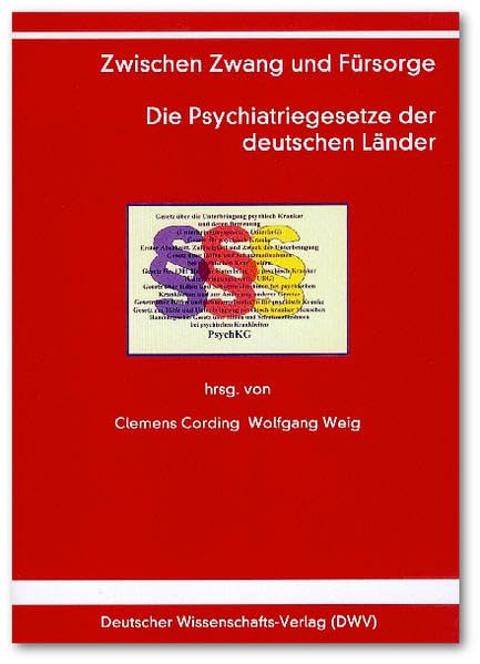 Zwischen Zwang und Fürsorge. Die Psychiatriegesetze der deutschen Länder Medicine