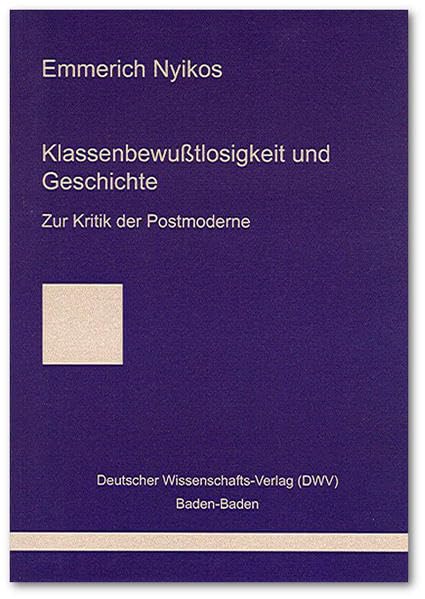 Klassenbewußtlosigkeit und Geschichte: Zur Kritik der Postmoderne Law