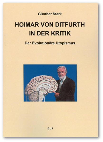 Hoimar von Ditfurth in der Kritik. Der Evolutionäre Utopismus Philosophy