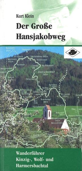 Der Grosse Hansjakobweg: Wanderführer Kinzig-, Wolf- und Hammersbachtal (Livre en allemand) book