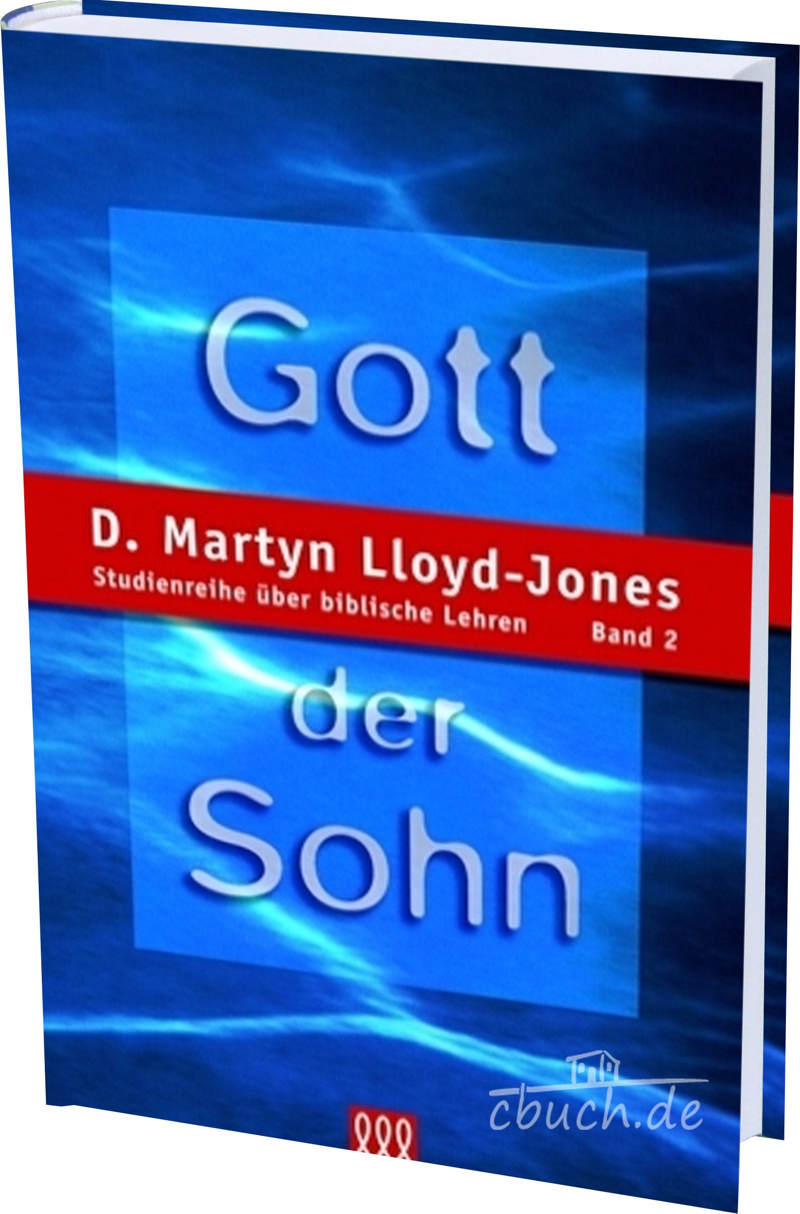 Gott der Sohn: Studienreihe über biblische Lehren Band 2 Religion & Esotericism