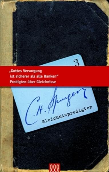 Gottes Versorgung ist sicherer als alle Banken: Predigten über Gleichnisse (Die kleine Spurgeon Bibliothek) Religion & Esotericism