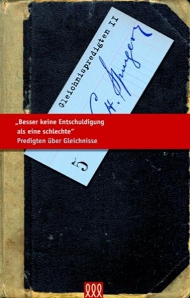 Besser keine Entschuldigung als eine schlechte: Predigten über Gleichnisse: 5 book