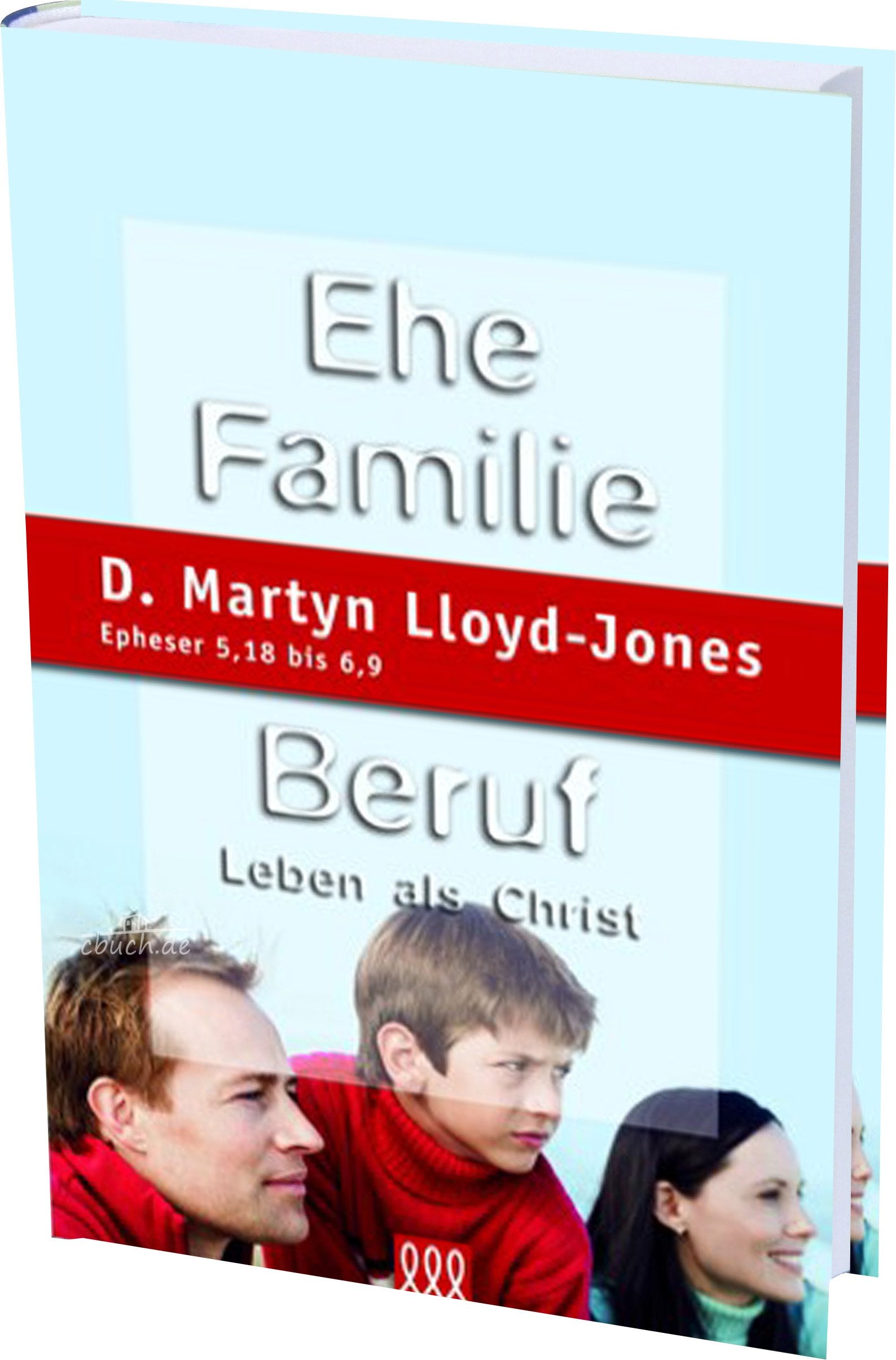 Ehe, Familie, Beruf: Leben als Christ (Orientierung an der Bibel) Religion & Esotericism