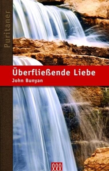 Überfließende Liebe (Puritaner) Religion & Esotericism