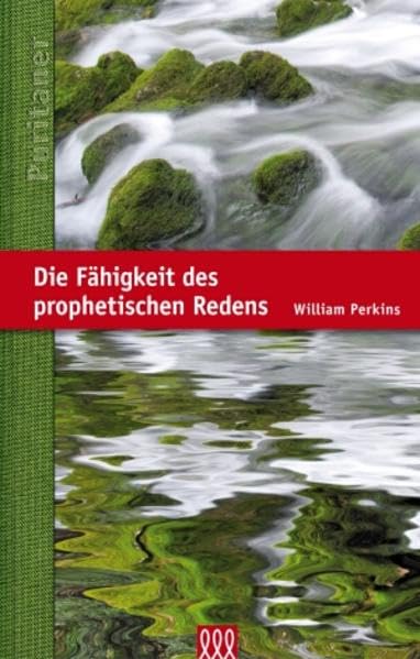 Die Fähigkeit des prophetischen Redens: Die Puritaner Band 8 Religion & Esotericism