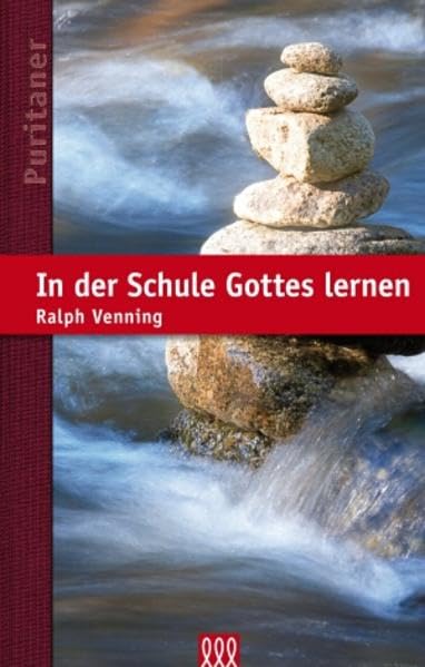 In der Schule Gottes lernen: Die Puritaner Band 9 Religion & Esotericism
