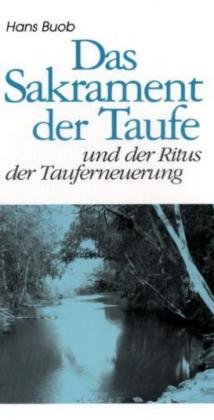 Das Sakrament der Taufe: Und der Ritus der Tauferneuerung (Kerygma) Religion & Esotericism
