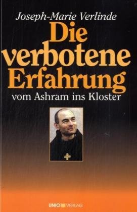 Die verbotene Erfahrung: Vom Ashram ins Kloster Religion & Esotericism