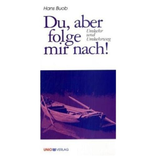 Du, aber folge mir nach!: Umkehr und Umkehrweg (Kerygma) Religion & Esotericism