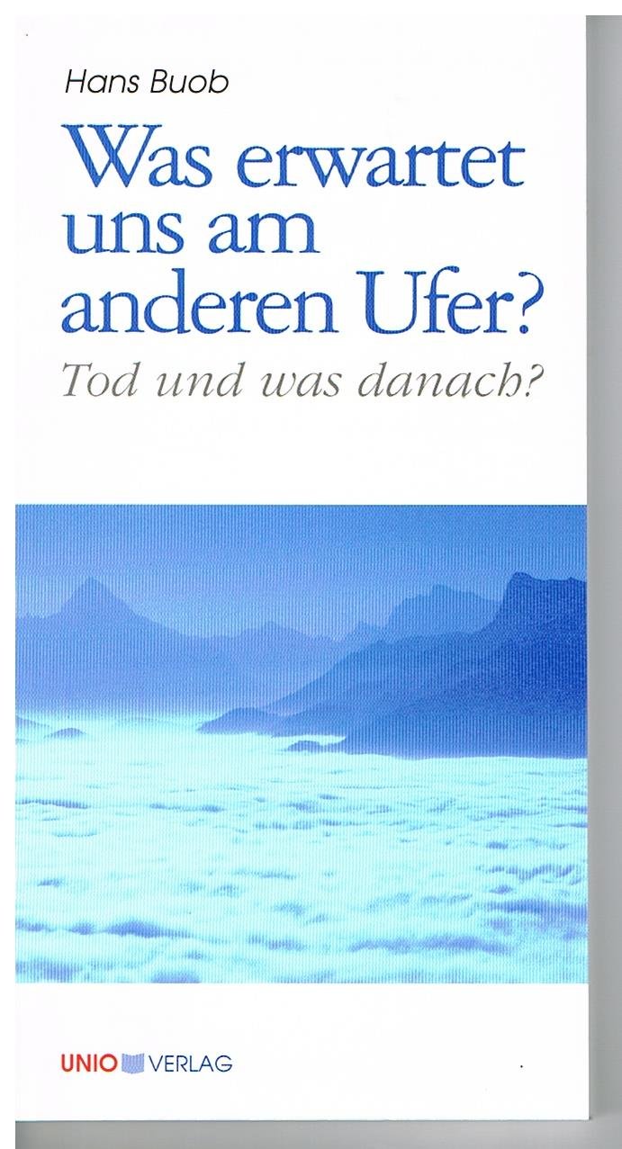 Was erwartet uns am anderen Ufer?: Tod und was danach? (Kerygma) Death & Mourning