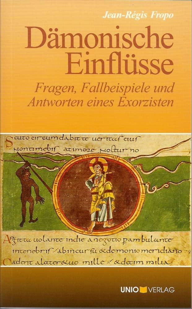 Dämonische Einflüsse.: Fragen, Fallbeispiele und Antworten eines Exorzisten Religion & Esotericism