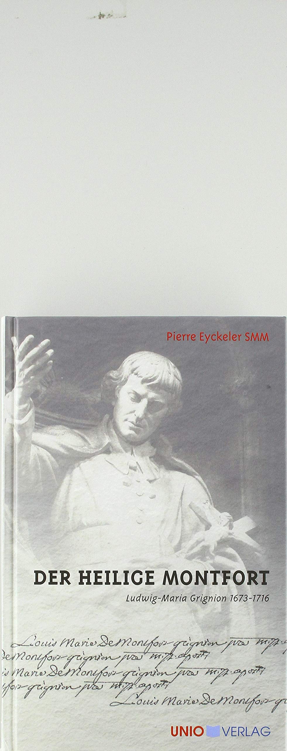 Der Heilige Montfort: Ludwig-Maria Grignion 1673-1719 Religion & Esotericism