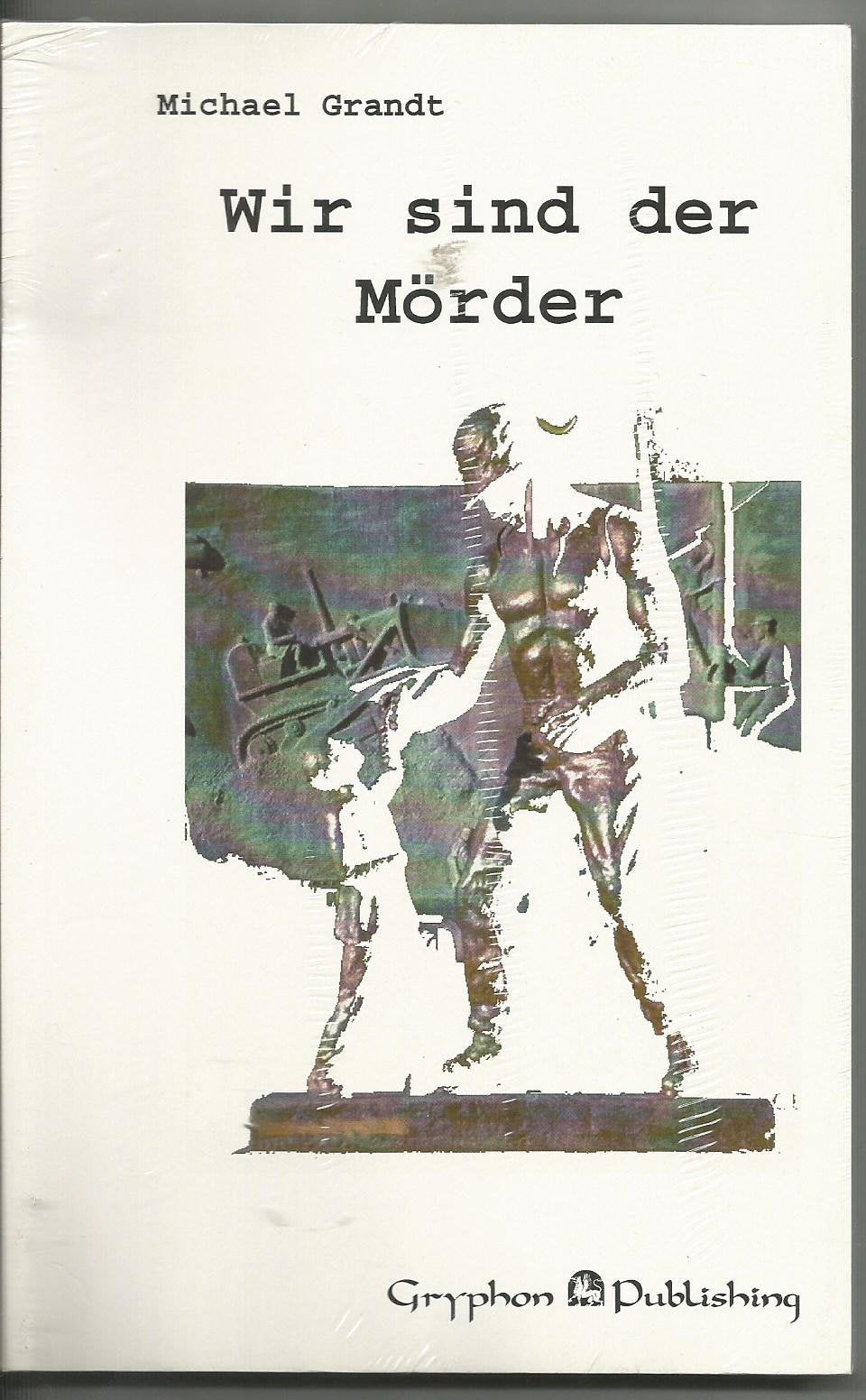 Wir sind der Mörder: Geschichten über den Krieg und das Sterben Contemporary literature