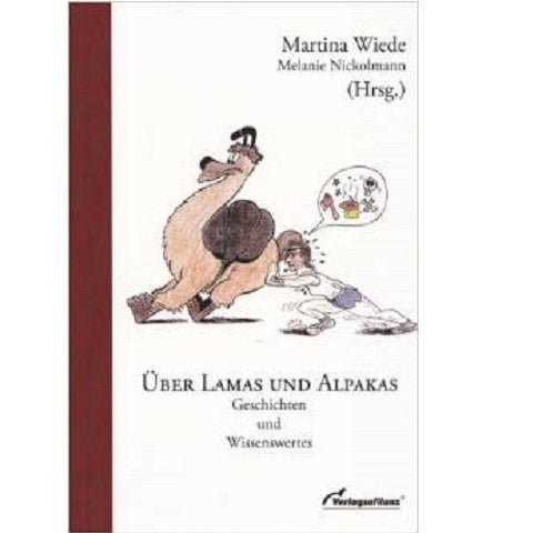 Über Lamas und Alpakas: Geschichten und Wissenswertes Essays & Short Stories
