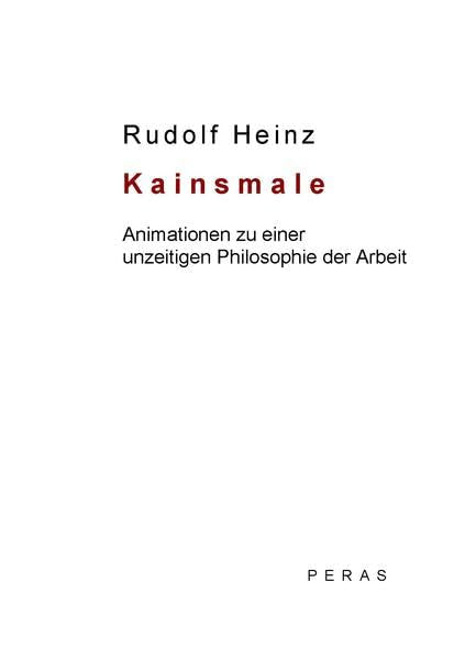 Kainsmale: Animationen zu einer unzeitigen Philosophie der Arbeit Medicine