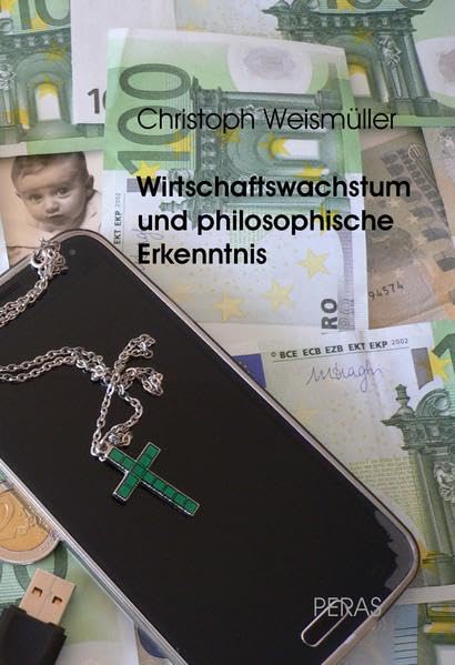 Wirtschaftswachstum und philosophische Erkenntnis: Zum Verhältnis von Körpern und Dingen, Frauen und Männern, Kindern und Eltern, Leben und Tod Philosophy