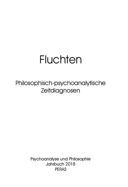 Fluchten: Philosophisch-psychoanalytische Zeitdiagnosen book