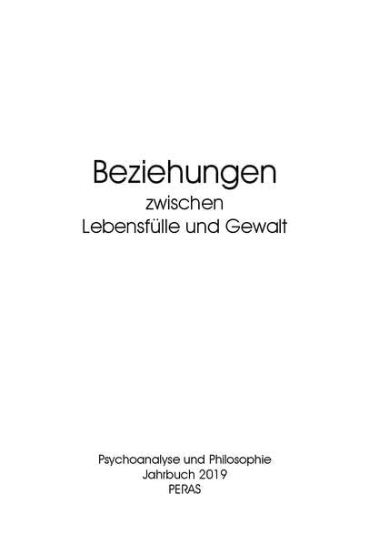 Beziehungen: zwischen Lebensfülle und Gewalt Philosophy