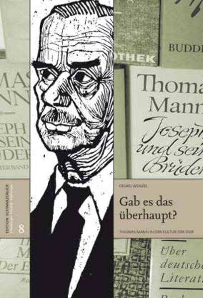 Gab es das überhaupt?: Thomas Mann in der Kultur der DDR (Erkundungen • Entwürfe • Erfahrungen) Contemporary literature