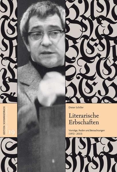 Literarische Erbschaften: Vorträge, Reden und Betrachtungen (1972-2013) (Erkundungen • Entwürfe • Erfahrungen) Books
