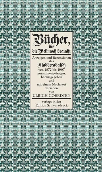 Bücher, die die Welt noch braucht: Anzeigen und Rezensionen des "Kladderadatsch" von 1872 bis 1907 Books