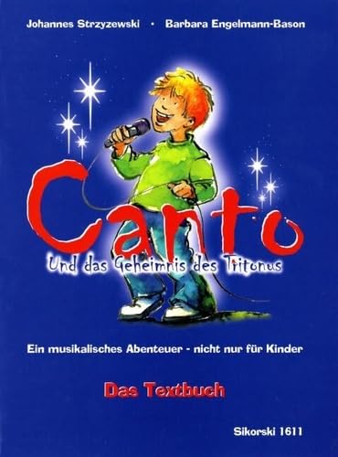 Canto und das Geheimnis des Tritonus: Ein musikalisches Abenteuer - nicht nur für Kinder. Das Textbuch. Textbuch/Libretto. Sheet Music