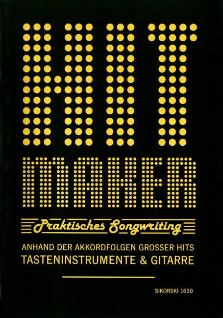 Hitmaker: Praktisches Songwriting anhand der Akkordfolgen großer Hits. Für Tasteninstrumente oder Gitarre. Klavier (Keyboard, Gitarre). Arts & Music