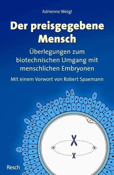 Der preisgegebene Mensch: Überlegungen zum biotechnischen Umgang mit menschlichen Embryonen. Mit einem Vorwort von Robert Spaemann Art & Literature Books