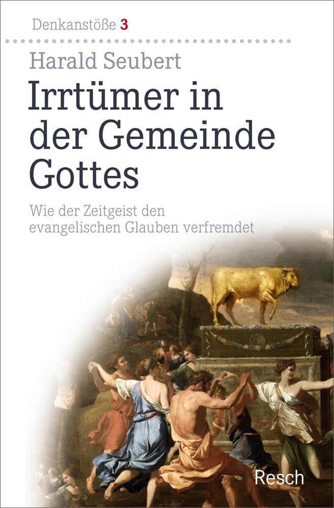 Irrtümer in der Gemeinde Gottes: Wie der Zeitgeist den evangelischen Glauben verfremdet (Denkanstöße) Politics & History
