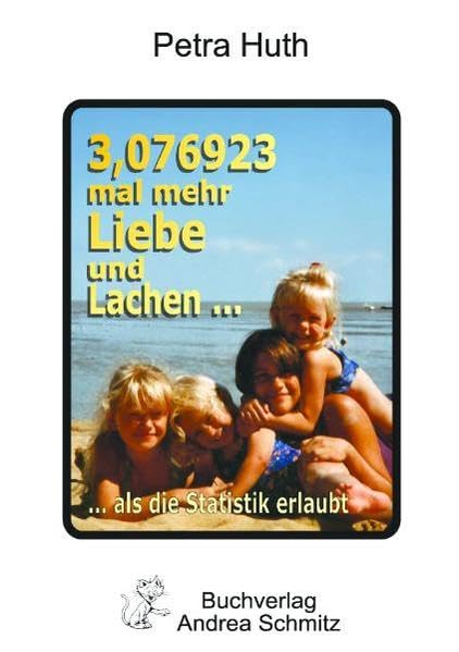 3,076923 mal mehr Liebe und Lachen als die Statistik erlaubt: Romane, Erzählungen, Kurzgeschichten Personalities