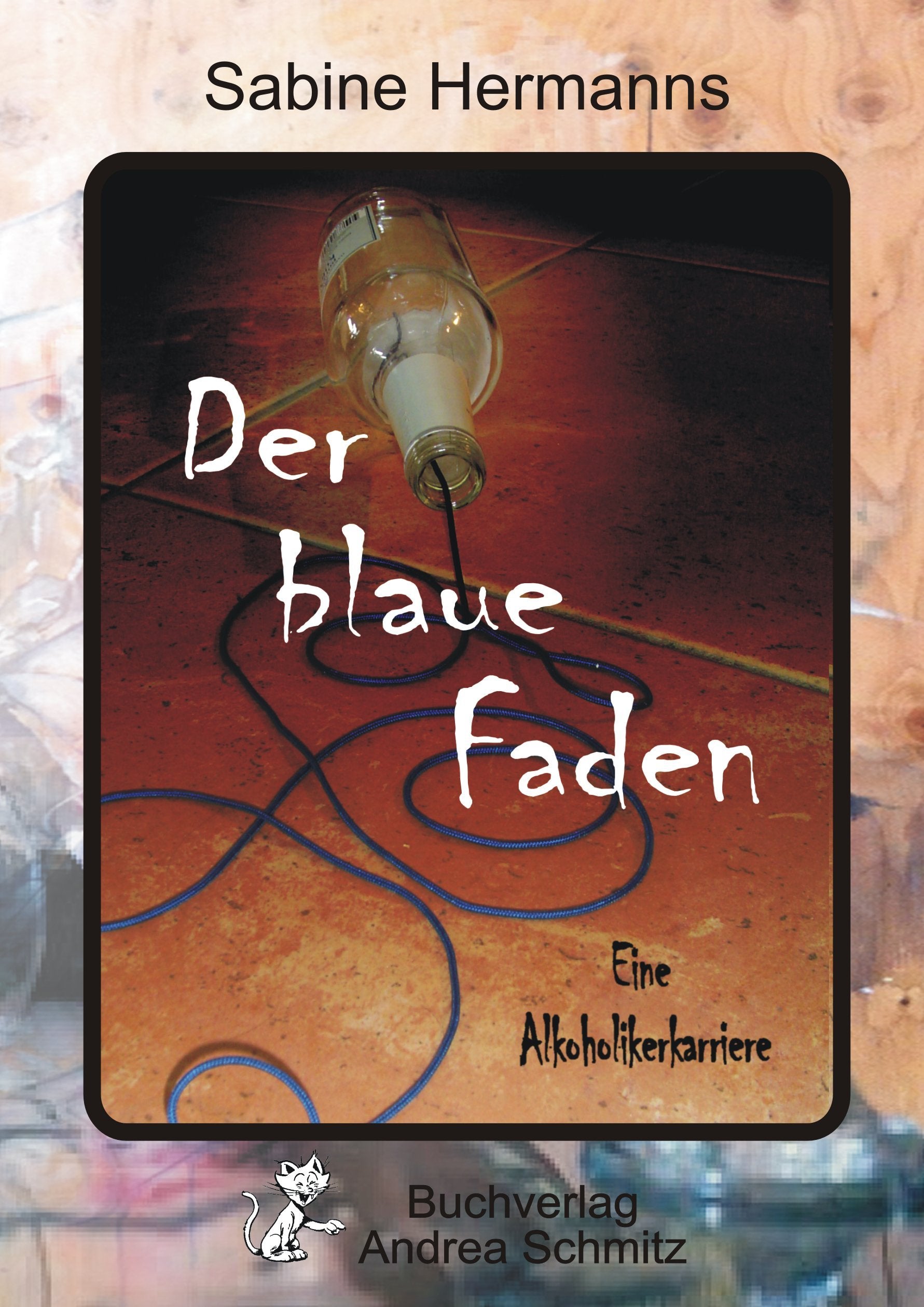 Der blaue Faden: Eine Alkoholikerkarriere Contemporary literature