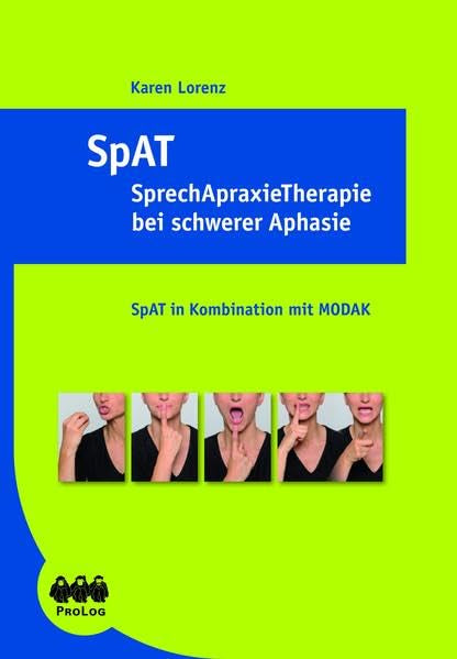 SpAT: Sprechapraxietherapie bei schwerer Aphasie. SpAT in Kombination mit MODAK Medicine