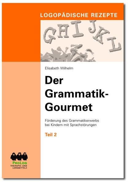 Der Grammatik-Gourmet - Teil 2: Förderung des Grammatikerwerbs bei Kinder mit Sprachstörungen Psychology