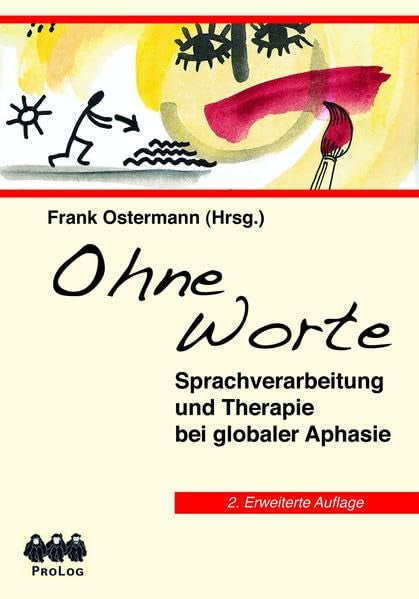 Ohne Worte - 2., überarbeitete Auflage 2014: Sprachverarbeitung und Therapie bei globaler Aphasie Medicine