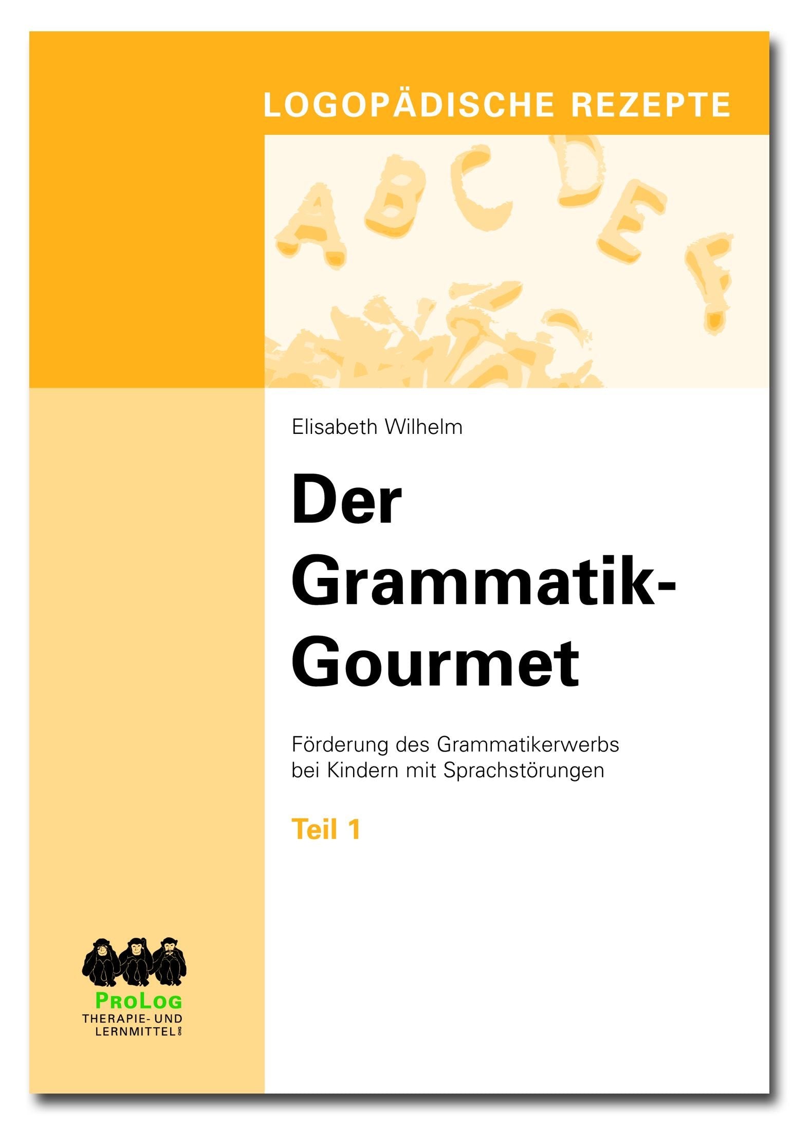 Der Grammatik-Gourmet - Teil 1: Förderung des Grammatikerwerbs bei Kindern mit Sprachstörungen Psychology