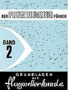 Der Privatflugzeugführer II. Grundlagen der Flugwetterkunde. Leisure, Home & Garden