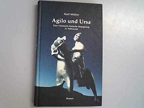 Agilo und Ursa. Eine fränkisch-römische Begegnung in Tolbiacum Das merowingische Zülpich und die Siedlungsgründung Euskirchens Politics & History